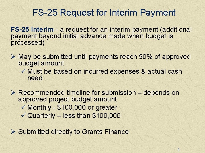 FS-25 Request for Interim Payment FS-25 Interim - a request for an interim payment