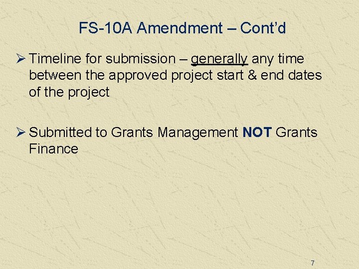 FS-10 A Amendment – Cont’d Ø Timeline for submission – generally any time between