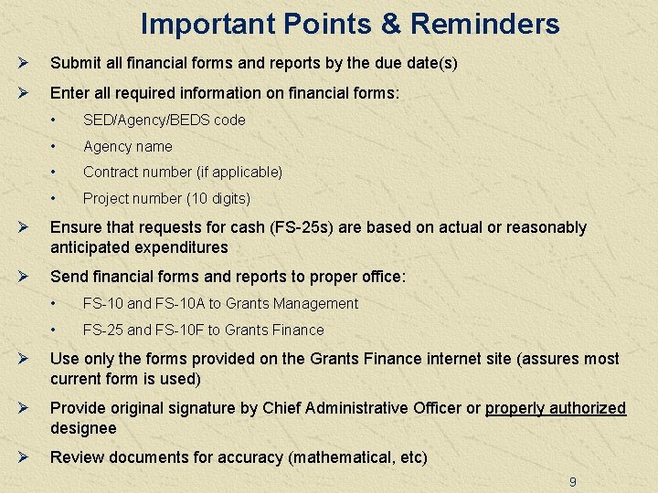 Important Points & Reminders Ø Submit all financial forms and reports by the due