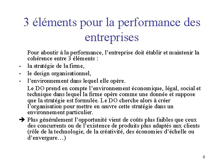 3 éléments pour la performance des entreprises Pour aboutir à la performance, l’entreprise doit