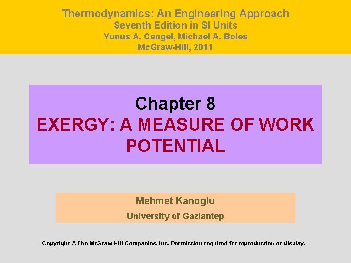 Thermodynamics: An Engineering Approach Seventh Edition in SI Units Yunus A. Cengel, Michael A.