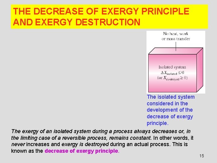 THE DECREASE OF EXERGY PRINCIPLE AND EXERGY DESTRUCTION The isolated system considered in the