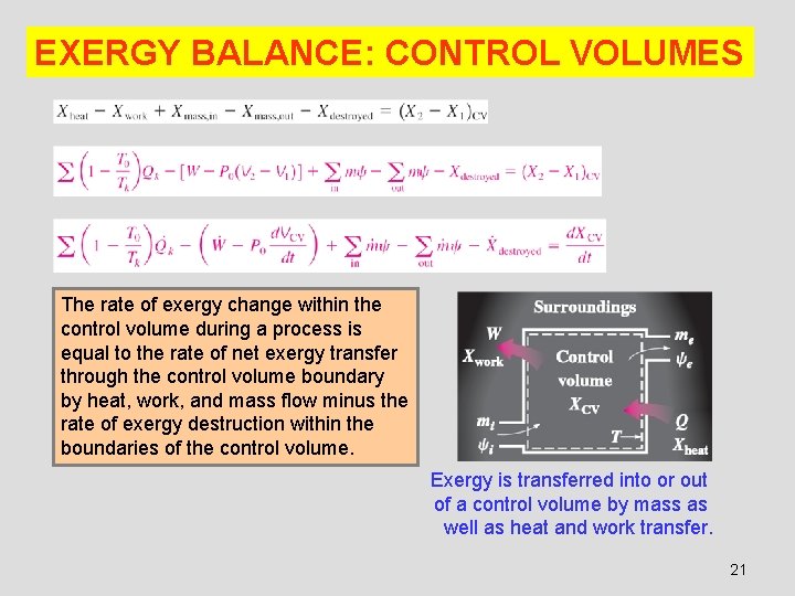 EXERGY BALANCE: CONTROL VOLUMES The rate of exergy change within the control volume during