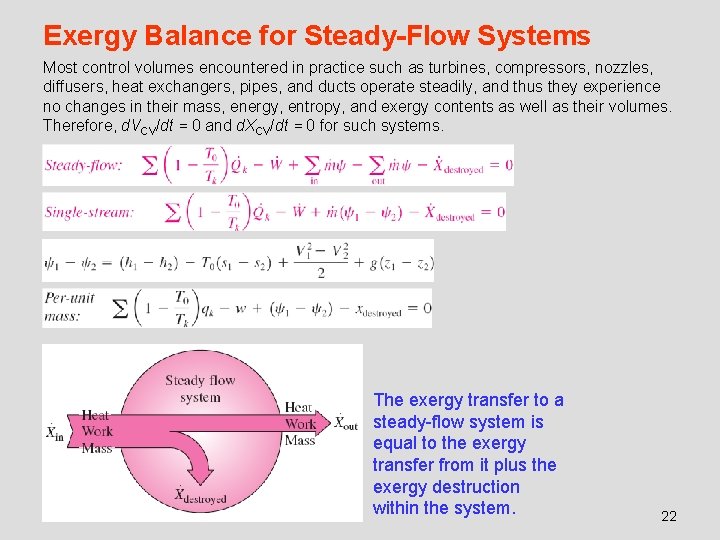 Exergy Balance for Steady-Flow Systems Most control volumes encountered in practice such as turbines,