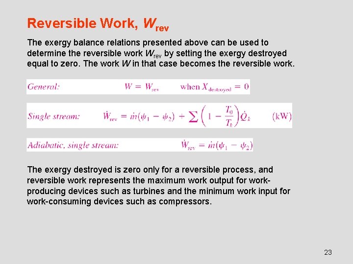 Reversible Work, Wrev The exergy balance relations presented above can be used to determine