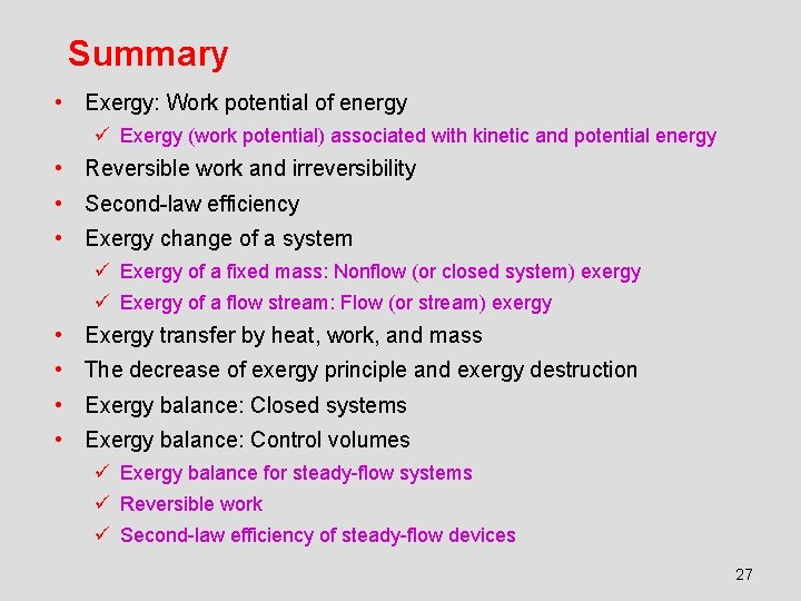 Summary • Exergy: Work potential of energy ü Exergy (work potential) associated with kinetic