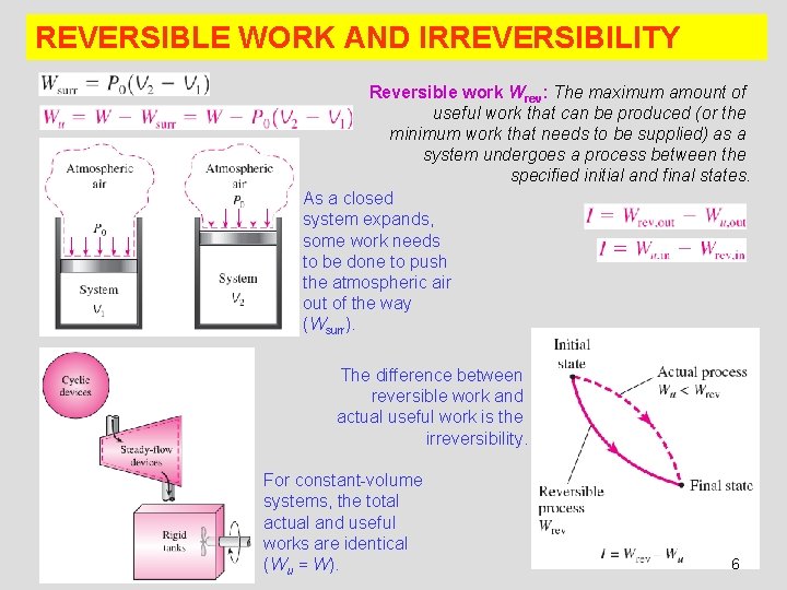 REVERSIBLE WORK AND IRREVERSIBILITY Reversible work Wrev: The maximum amount of useful work that