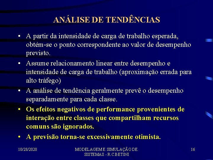 ANÁLISE DE TENDÊNCIAS • A partir da intensidade de carga de trabalho esperada, obtém-se