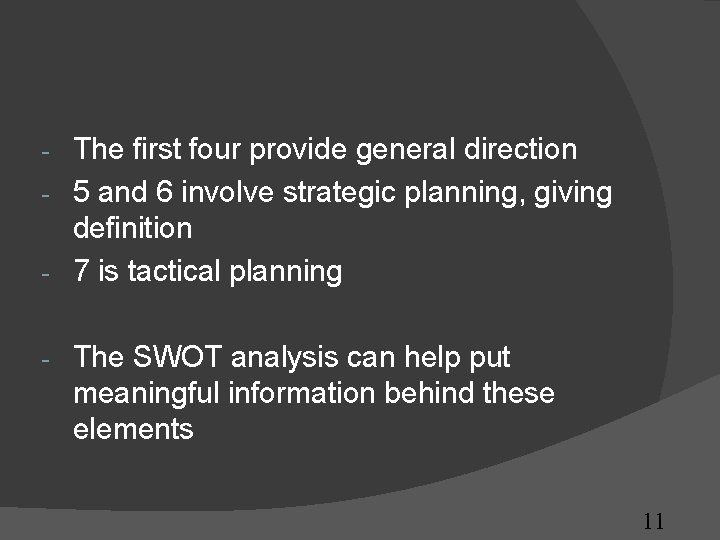 The first four provide general direction - 5 and 6 involve strategic planning, giving The first four provide general direction - 5 and 6 involve strategic planning, giving