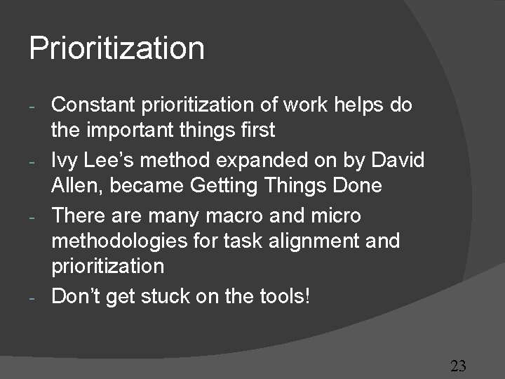 Prioritization Constant prioritization of work helps do the important things first - Ivy Lee’s Prioritization Constant prioritization of work helps do the important things first - Ivy Lee’s