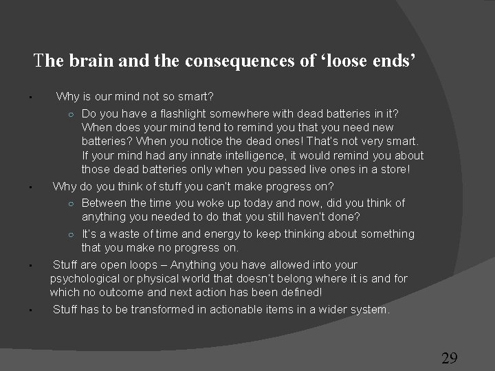 The brain and the consequences of ‘loose ends’ • • Why is our mind The brain and the consequences of ‘loose ends’ • • Why is our mind