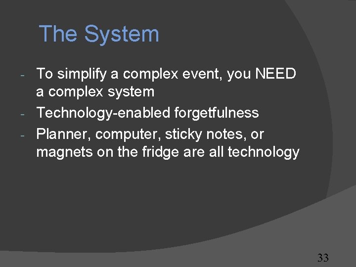 The System To simplify a complex event, you NEED a complex system - Technology-enabled The System To simplify a complex event, you NEED a complex system - Technology-enabled