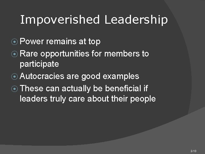 Impoverished Leadership ⦿ Power remains at top ⦿ Rare opportunities for members to participate Impoverished Leadership ⦿ Power remains at top ⦿ Rare opportunities for members to participate