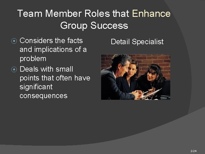Team Member Roles that Enhance Group Success Considers the facts and implications of a Team Member Roles that Enhance Group Success Considers the facts and implications of a