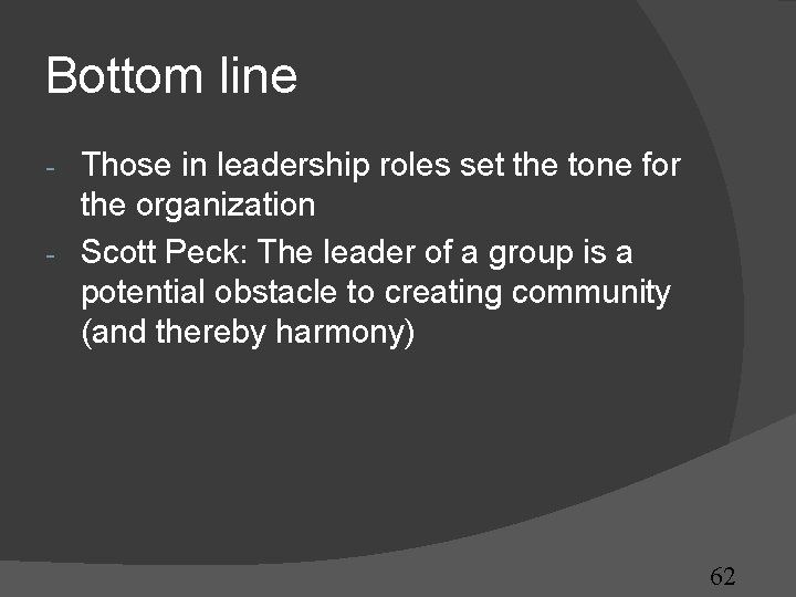 Bottom line Those in leadership roles set the tone for the organization - Scott Bottom line Those in leadership roles set the tone for the organization - Scott