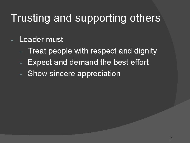 Trusting and supporting others - Leader must - Treat people with respect and dignity Trusting and supporting others - Leader must - Treat people with respect and dignity