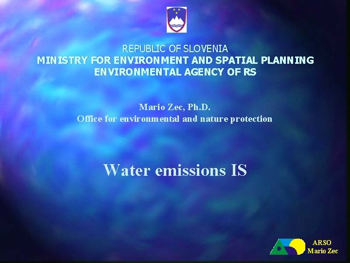 REPUBLIC OF SLOVENIA MINISTRY FOR ENVIRONMENT AND SPATIAL PLANNING ENVIRONMENTAL AGENCY OF RS Mario