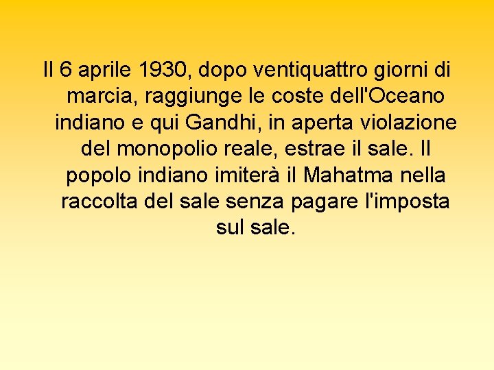 Il 6 aprile 1930, dopo ventiquattro giorni di marcia, raggiunge le coste dell'Oceano indiano
