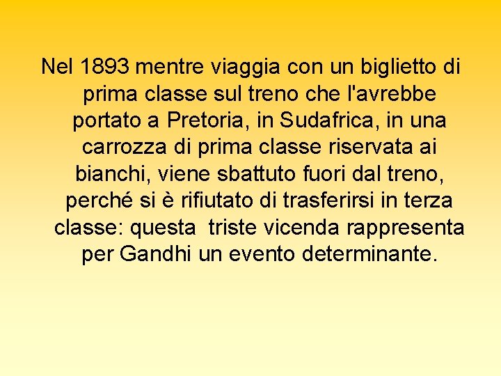 Nel 1893 mentre viaggia con un biglietto di prima classe sul treno che l'avrebbe