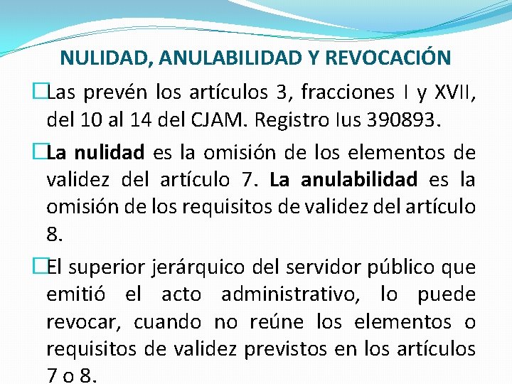 NULIDAD, ANULABILIDAD Y REVOCACIÓN �Las prevén los artículos 3, fracciones I y XVII, del