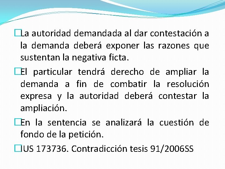 �La autoridad demandada al dar contestación a la demanda deberá exponer las razones que