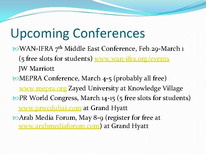 Upcoming Conferences WAN-IFRA 7 th Middle East Conference, Feb. 29 -March 1 (5 free