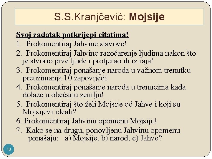 S. S. Kranjčević: Mojsije Svoj zadatak potkrijepi citatima! 1. Prokomentiraj Jahvine stavove! 2. Prokomentiraj