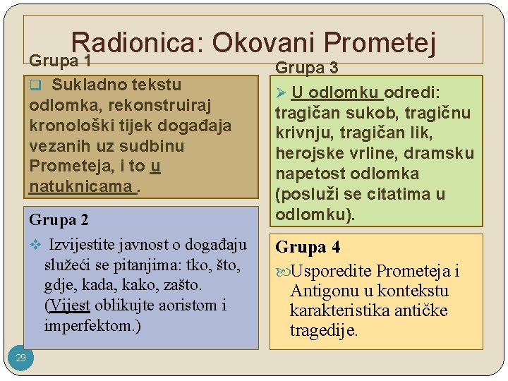 Radionica: Okovani Prometej Grupa 1 q Sukladno tekstu odlomka, rekonstruiraj kronološki tijek događaja vezanih