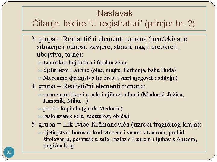 Nastavak Čitanje lektire “U registraturi” (primjer br. 2) 3. grupa = Romantični elementi romana