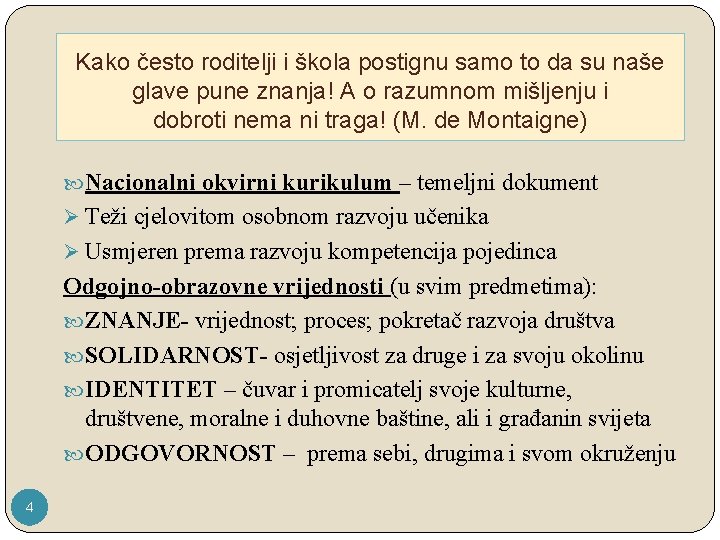 Kako često roditelji i škola postignu samo to da su naše glave pune znanja!