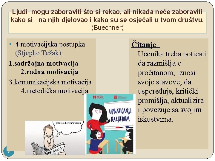 Ljudi mogu zaboraviti što si rekao, ali nikada neće zaboraviti kako si na njih