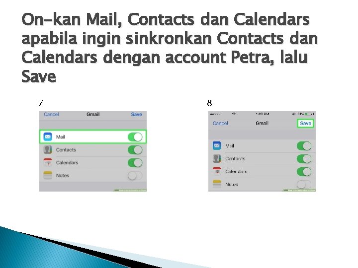 On-kan Mail, Contacts dan Calendars apabila ingin sinkronkan Contacts dan Calendars dengan account Petra,