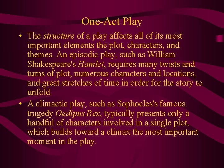 One-Act Play • The structure of a play affects all of its most important