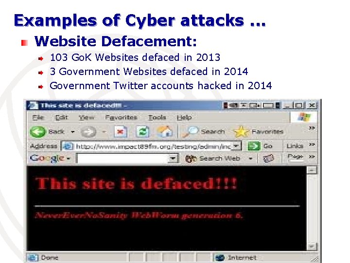 Examples of Cyber attacks. . . Website Defacement: 103 Go. K Websites defaced in