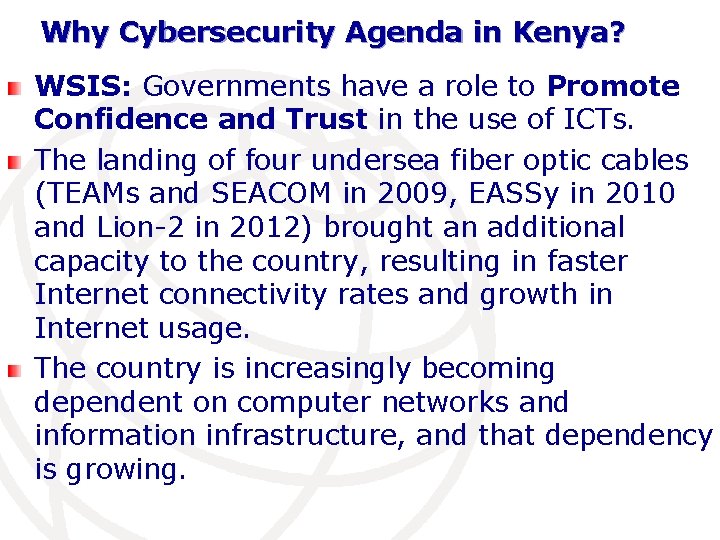 Why Cybersecurity Agenda in Kenya? WSIS: Governments have a role to Promote Confidence and