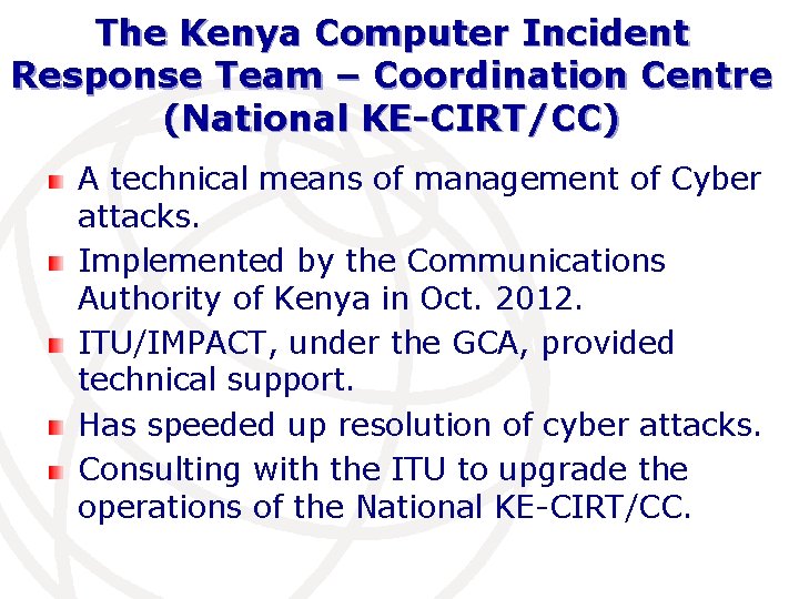 The Kenya Computer Incident Response Team – Coordination Centre (National KE-CIRT/CC) A technical means