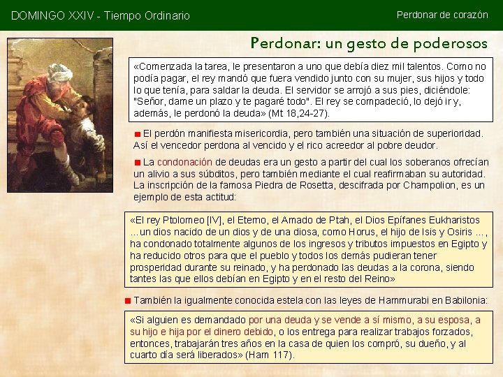 DOMINGO XXIV - Tiempo Ordinario Perdonar de corazón Perdonar: un gesto de poderosos «Comenzada