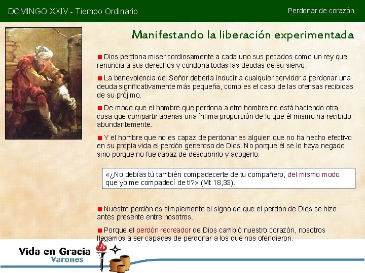 DOMINGO XXIV - Tiempo Ordinario Perdonar de corazón Manifestando la liberación experimentada Dios perdona