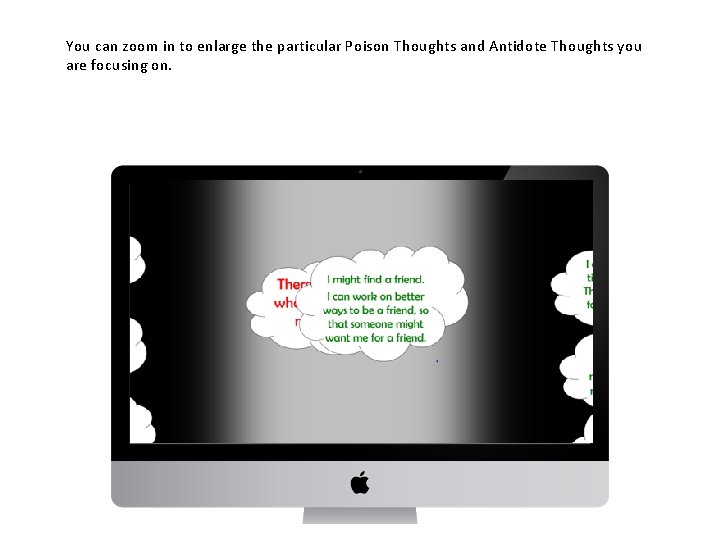 You can zoom in to enlarge the particular Poison Thoughts and Antidote Thoughts you You can zoom in to enlarge the particular Poison Thoughts and Antidote Thoughts you