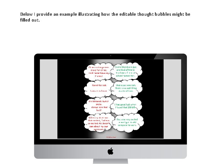 Below I provide an example illustrating how the editable thought bubbles might be filled Below I provide an example illustrating how the editable thought bubbles might be filled
