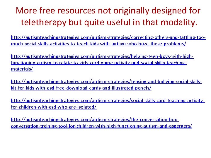 More free resources not originally designed for teletherapy but quite useful in that modality. More free resources not originally designed for teletherapy but quite useful in that modality.