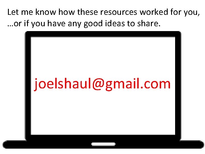 Let me know how these resources worked for you, …or if you have any Let me know how these resources worked for you, …or if you have any