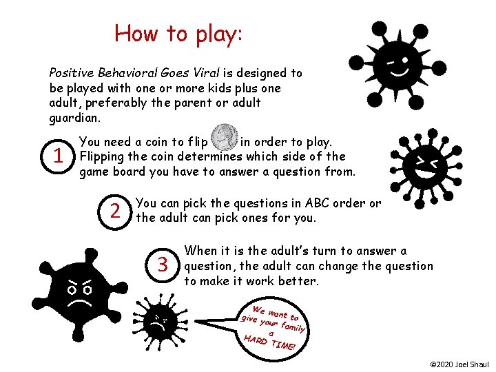 How to play: Positive Behavioral Goes Viral is designed to be played with one How to play: Positive Behavioral Goes Viral is designed to be played with one