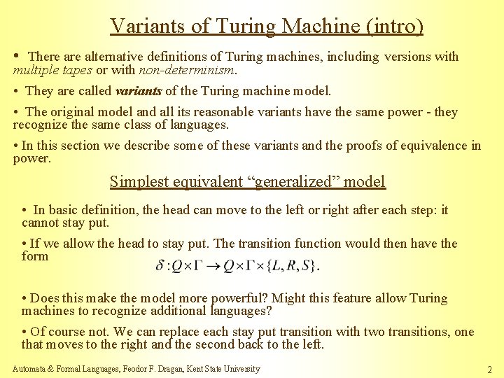 Variants of Turing Machine (intro) • There alternative definitions of Turing machines, including versions Variants of Turing Machine (intro) • There alternative definitions of Turing machines, including versions