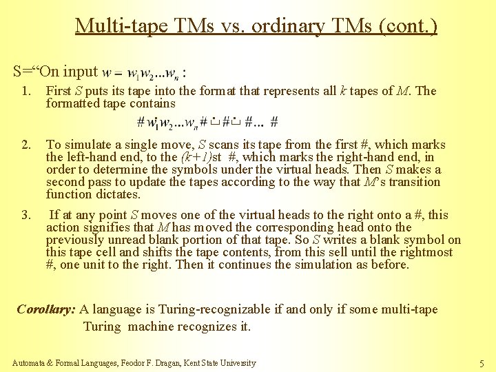 Multi-tape TMs vs. ordinary TMs (cont. ) S=“On input 1. First S puts its Multi-tape TMs vs. ordinary TMs (cont. ) S=“On input 1. First S puts its