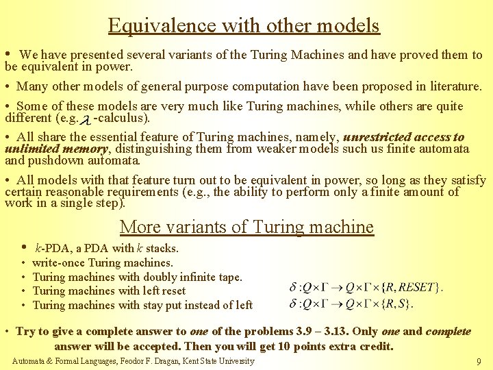 Equivalence with other models • We have presented several variants of the Turing Machines Equivalence with other models • We have presented several variants of the Turing Machines