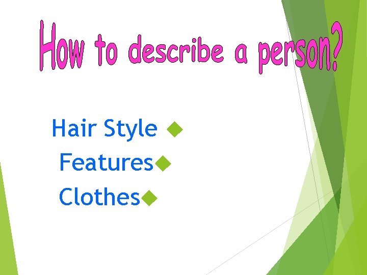 Hair Style Features Clothes 