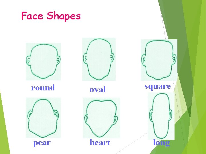 Face Shapes round oval pear heart square long 