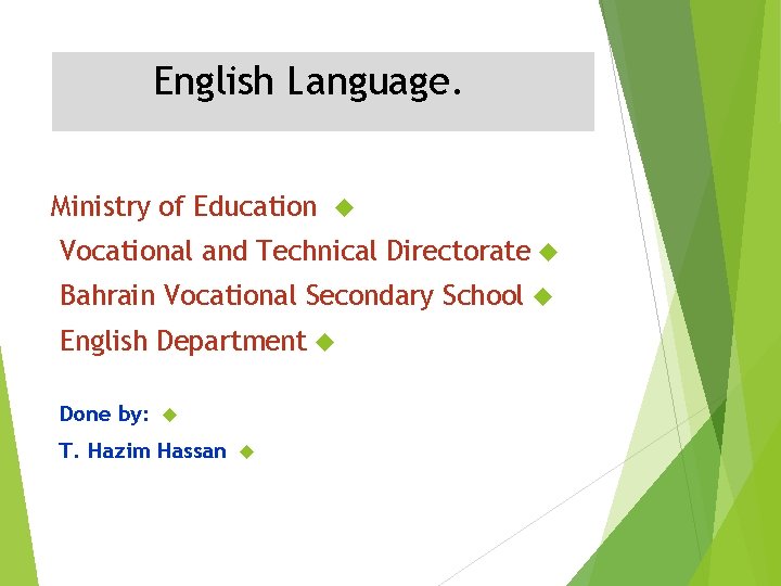 English Language. Ministry of Education Vocational and Technical Directorate Bahrain Vocational Secondary School English