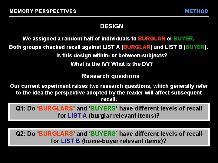 MEMORY PERSPECTIVES METHOD DESIGN We assigned a random half of individuals to BURGLAR or